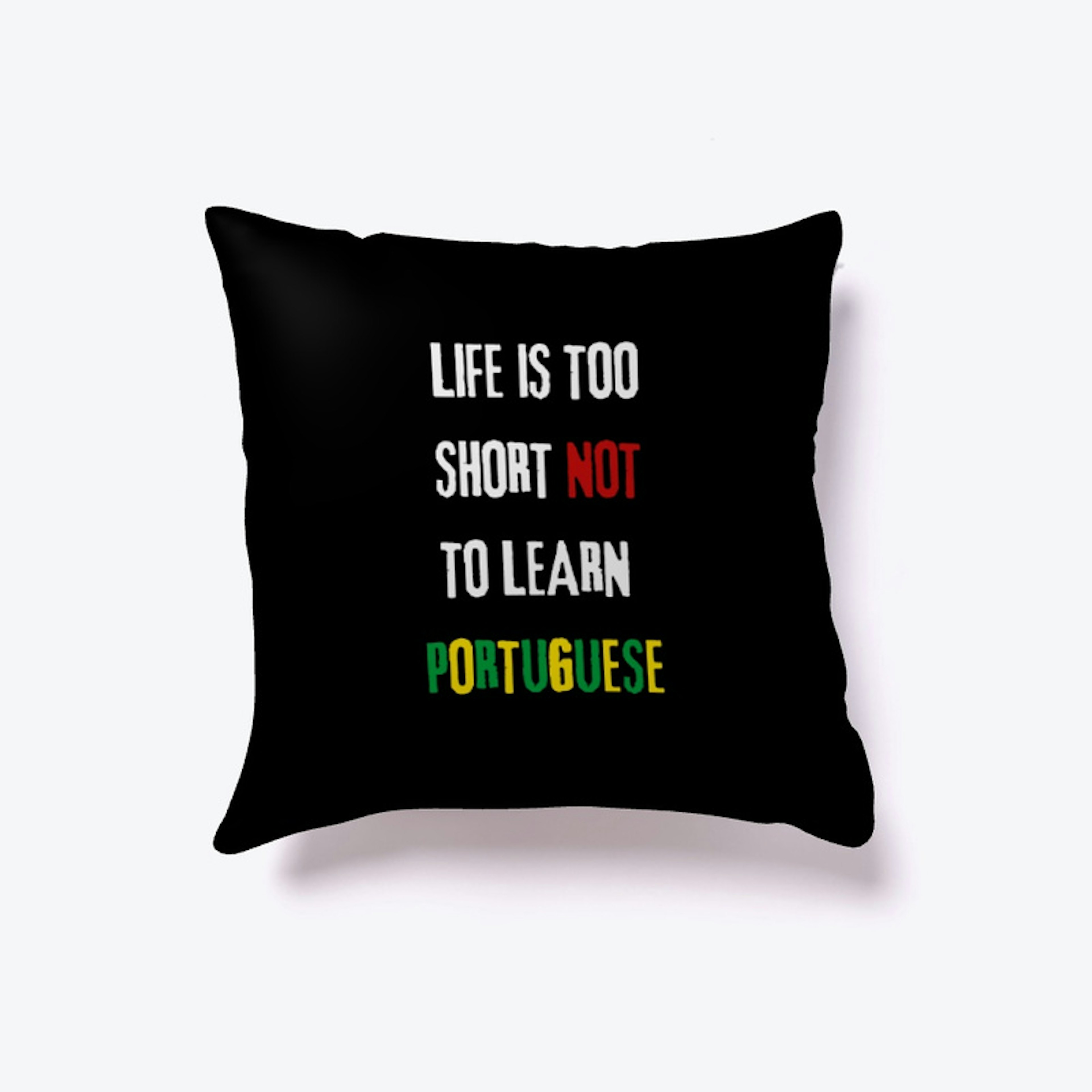 Life is short NOT to learn Portuguese